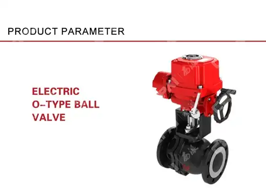 Improve Fluid Control with Electric O-Type Ball Valve Technology